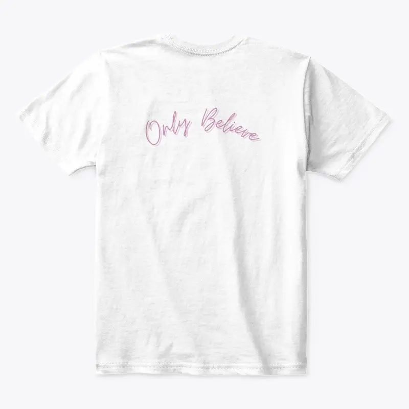 Only Believe Tee