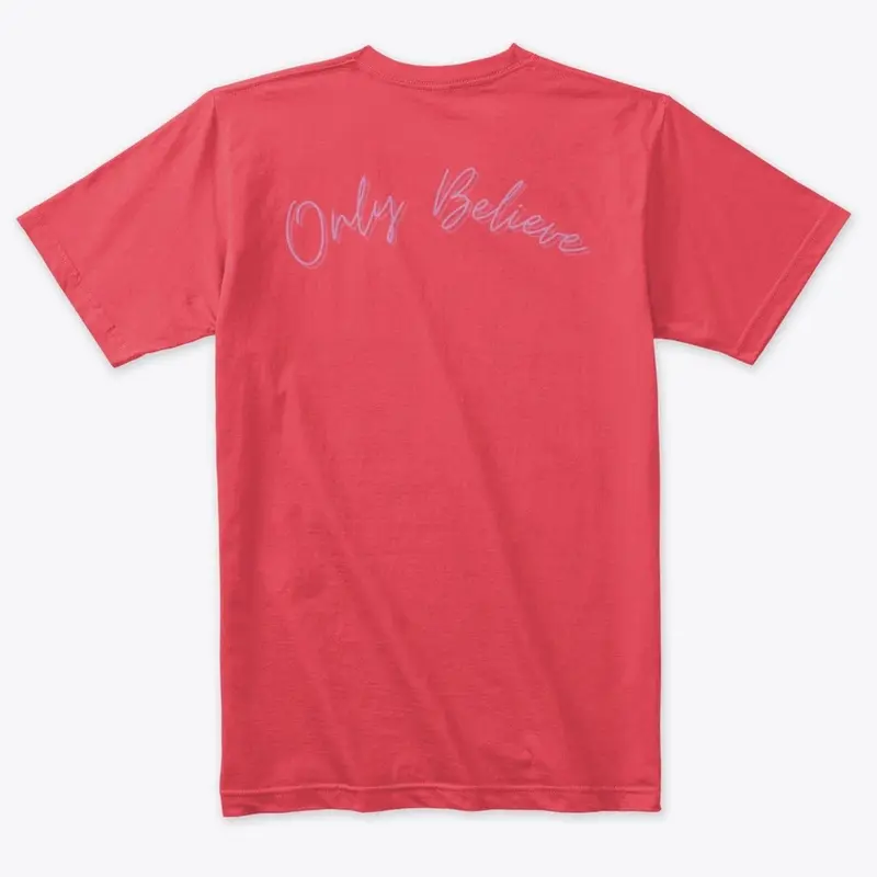 Only Believe Tee